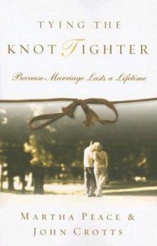 Paperback Tying the Knot Tighter: Because Marriage Lasts a Lifetime Book