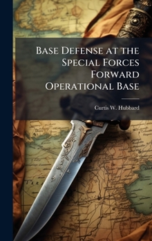 Hardcover Base Defense at the Special Forces Forward Operational Base Book