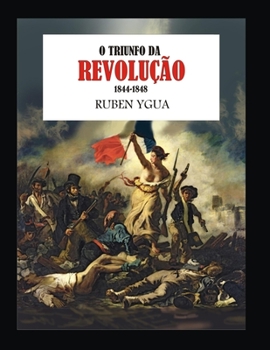Paperback O Triunfo Da Revolução: 1844-1848 [Portuguese] Book