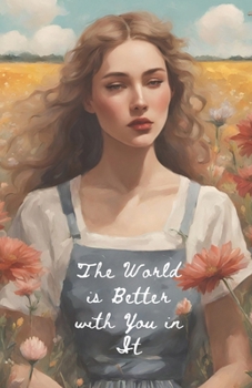 Paperback The World is Better with You in It Book