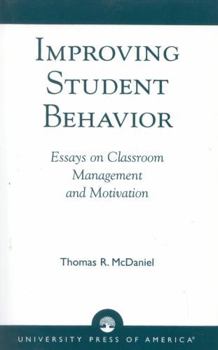 Paperback Improving Student Behavior: Essays on Classroom Management and Motivation Book