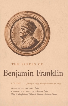 Hardcover The Papers of Benjamin Franklin, Vol. 2: Volume 2: January 1, 1735 Through December 31, 1744 Book