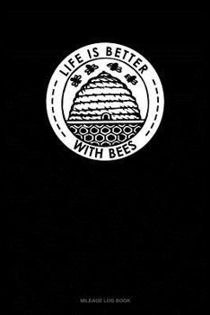 Paperback Life Is Better with Bees: Mileage Log Book
