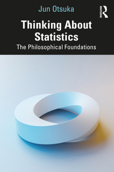 Paperback Thinking About Statistics: The Philosophical Foundations Book