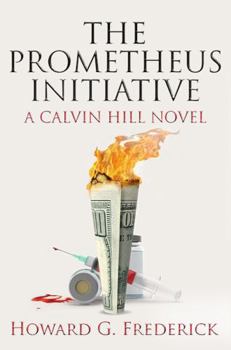The Prometheus Initiative: A Calvin Hill Novel