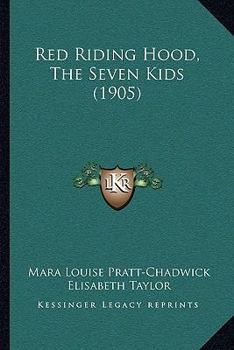 Paperback Red Riding Hood, The Seven Kids (1905) Book