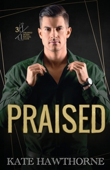 Praised (Trophy Doms Social Club) - Book #3 of the Trophy Doms Social Club