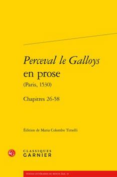 Paperback Perceval Le Galloys En Prose (Paris, 1530): Chapitres 26-58 [French] Book