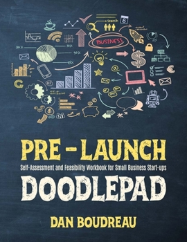 Paperback Pre-Launch Doodlepad: Self-Assessment and Feasibility Workbook for Small Business Start-ups Book