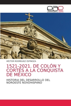 Paperback 1521-2021. de Colón Y Cortés a la Conquista de México [Spanish] Book