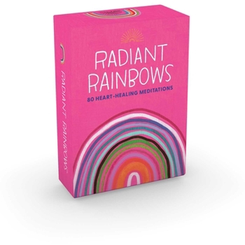 Misc. Radiant Rainbows Deck: 80 Heart-Healing Meditations Book