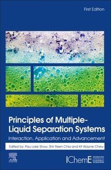 Paperback Principles of Multiple-Liquid Separation Systems: Interaction, Application and Advancement Book