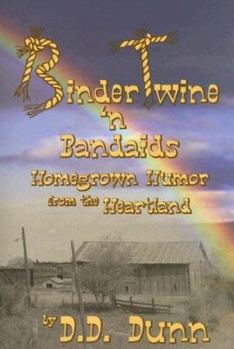 Paperback Binder Twine 'n Bandaids: Homegrown Humor from the Heartland Book