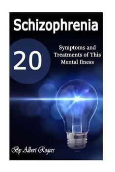 Paperback Schizophrenia: 20 Symptoms and Treatments of This Mental Illness Book