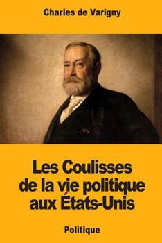 Paperback Les Coulisses de la vie politique aux États-Unis [French] Book