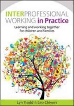 Paperback Interprofessional Working in Practice: Learning and Working Together for Children and Families Book