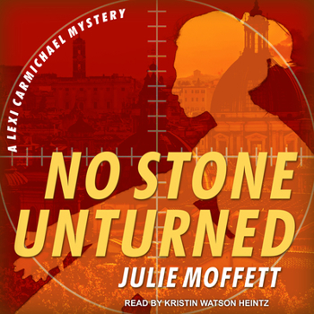 No Stone Unturned - Book #11 of the Lexi Carmichael Mystery