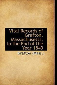 Paperback Vital Records of Grafton, Massachusetts, to the End of the Year 1849 Book