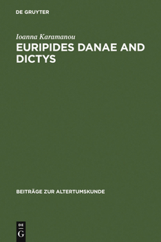 Hardcover Euripides Danae and Dictys: Introduction, Text and Commentary Book