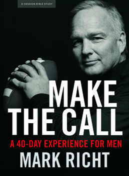 Paperback Make the Call - Bible Study Book: A 40-Day Experience for Men Book