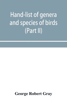 Paperback Hand-list of genera and species of birds: distinguishing those contained in the British Museum (Part II) Conirostres, Scansores, Columbae, and Gallina Book