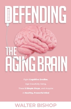 Paperback Defending The Aging Brain Book