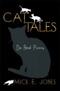 Hardcover Cat Tales: Da Real Pussy Book