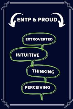 ENTP & Proud Extroverted Intuitive Thinking Perceiving: 2 in 1 Notebook For Habit Tracking & Journal Writing (Myers Briggs Themed)