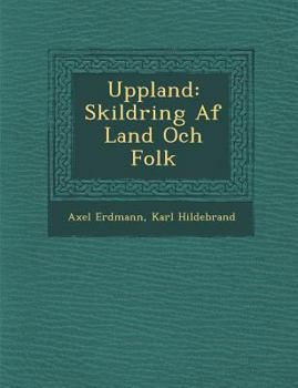 Paperback Uppland: Skildring Af Land Och Folk Book