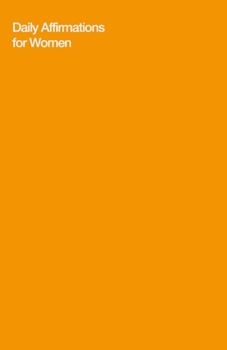 Paperback Daily Affirmations for Women: Bring Out The Best In You Book