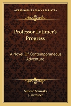 Paperback Professor Latimer's Progress: A Novel Of Contemporaneous Adventure Book
