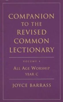 Companion to the Revised Common Lectionary: All Age Worship Year C v. 4 - Book  of the Companion To The Revised Common Lectionary