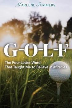 Paperback Golf: The Four-Letter Word That Taught Me to Believe in Miracles Book