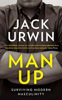 Paperback Man Up: Surviving Modern Masculinity Book