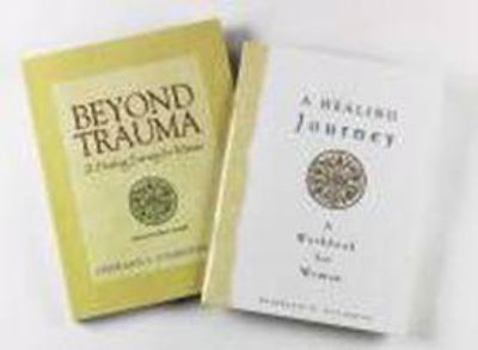 Pamphlet Beyond Trauma Workbooks and Facilitators Guide: A Healing Journey for Women Book