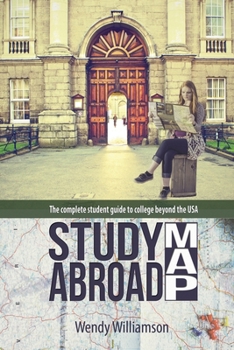 Paperback Study Abroad Map: The complete student guide to college beyond the USA Book