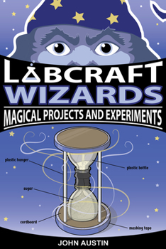 Paperback Labcraft Wizards: Magical Projects and Experiments Book