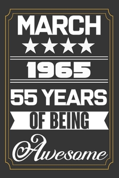 March 1965 55 Years Of Being Awesome: Birthday Line Journal Gift,Who Are Born In March 1965