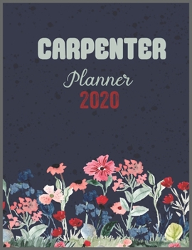 Paperback CARPENTER Planner 2020: Daily Weekly Planner with Monthly quick-view/over view with 2020 calendar Book