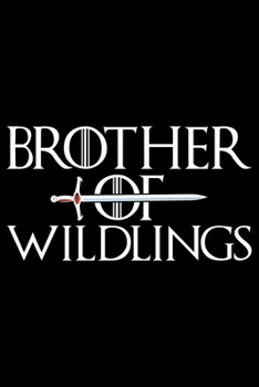 Brother Of Wildlings: Cool Brother Journal Notebook Gifts, Funny Brother Notebook Journal Diary, Gift Idea for Big Brother