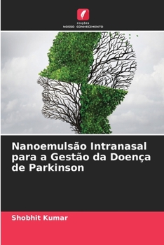 Paperback Nanoemulsão Intranasal para a Gestão da Doença de Parkinson [Portuguese] Book