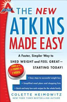 Paperback The New Atkins Made Easy: A Faster, Simpler Way to Shed Weight and Feel Great -- Starting Today! Book