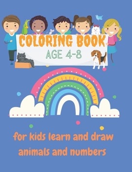 Paperback coloring book age 4-8 for kids learn and draw animals and numbers: coloring book for kids learn and draw animals and numbers age 4-8 large size 8.5" x Book