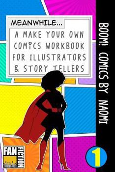 Paperback Boom! Comics by Naomi: A What Happens Next Comic Book for Budding Illustrators and Story Tellers Book