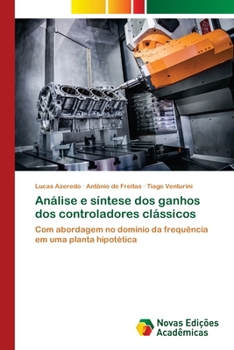 Paperback Análise e síntese dos ganhos dos controladores clássicos [Portuguese] Book