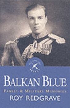 Hardcover Balkan Blue: Family and Military Memories Book