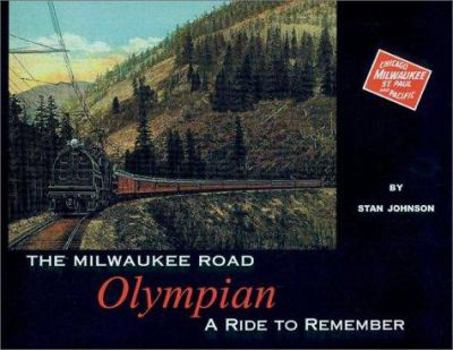 Hardcover The Milwaukee Road Olympian: A Ride to Remember Book