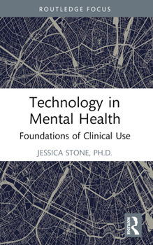 Paperback Technology in Mental Health: Foundations of Clinical Use Book