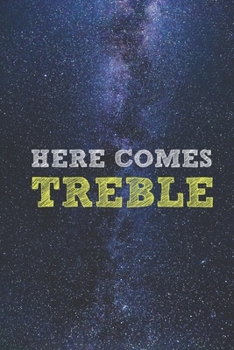 Paperback Here Comes Treble - Funny Musician Pun Music Journal Book