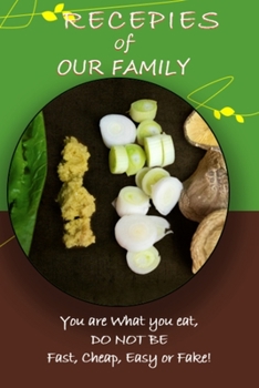 Recipes of Our Family: My Favorite Blank Journal to Collect Write & Record the Recipe & Ingredients as Directed by Mom or Grandma for My Customized ... or Fake (Recipe Journals for Men and Women)